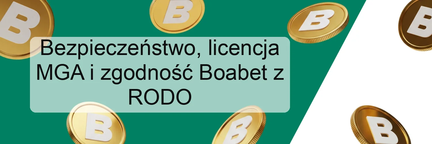 Bezpieczeństwo, licencja MGA i zgodność Boabet z RODO